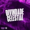 DIVINDADE CELESTIAL (Explicit) - MC KAUAN ZS&DJ TwoDark&MC JUNINHO DL