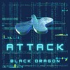 Attack - Black Dragon