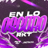 En Lo Oscuro RKT - BALDO DJ&Santi Calveri
