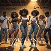 Come Dance With Me (feat. Dia Grover) (Explicit) - Ace4k&Dia Grover