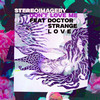 Don't Love Me (feat. Doctor Strange Love) (Explicit) - Stereoimagery&Doctor Strange Love