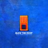 Blow The Roof - Louis the child&Kasbo&EVAN GIIA