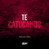 Te Catucando (Explicit) - DJ Buiu&Tesouro