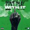 Don't Play With It (Remix|Explicit) - Lola Brooke&Latto&Yung Miami