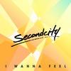 I Wanna Feel (Brookes Brothers Remix) - SecondCity
