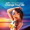 Change Your Life - LVD&Alma Rogers