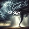 I'm Okay - 626authentic