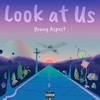 Look at Us (Explicit) - Young Aspect