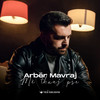 Më thuaj pse - Arber Mavraj