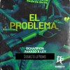 El Problema - DChampion&PAYASO X LEY
