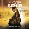 Kayıp Şehir - Sezen Aksu