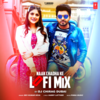 Naak Chadha Ke Lofi Mix - Dev Kumar Deva&DJ Chirag Dubai