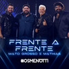 Frente A Frente (Ao Vivo) - César Menotti & Fabiano&Matogrosso & Mathias