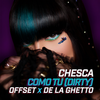 COMO TU (DIRTY|Explicit) - Chesca&Offset&De La Ghetto