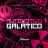 Automotivo Galático (Explicit) - DJ BN ORIGINAL&MC Luana SP&MC MENOR MS