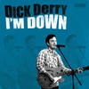I'm Down - Dick Derry