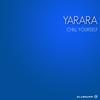 Chill Yourself (Original Mix) - Yarara