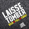 Laisse tomber - Been&Carat&FULL