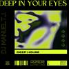 Deep in Your Eyes - DJ Manuel.T.J.