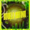Aquela Rotina - MC Bragança&Raul GR