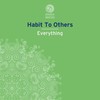 Everything - Habit To Others