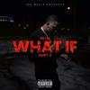 What If (part 2) (Explicit) - EB 100