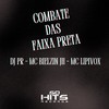 Combate Das Faixa Preta (Explicit) - DJ PR&MC Bielzin Jh&Mc Lipivox