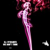 We Don't Think - ILL Dynamics