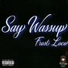 Say Wassup (Explicit) - Frost Loco
