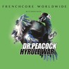 Frenchcore Worldwide - Dr. Peacock&Da Mouth of Madness