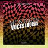 MONTAGEM VOCES LOUCAS (feat. DJ ZRED DA DZ7) - DJ BV9&DJ ZRED DA DZ7