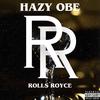 Rolls Royce (Explicit) - Hazy OBE