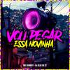 Vou Pegar Essa Novinha (Explicit) - DJ ALEH DA CT&Mc Kennedy