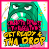 Get Ready 4 Tha Drop (Extended) - Charlotte Devaney&Ragga Twins