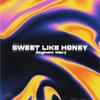 Sweet Like Honey (Explicit) - Reginald Wavy