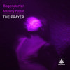 The Prayer (Franz Johann Extended Mix) - Bogendorfer&Anthony Poteat&Franz Johann