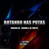 Botando Nas Putas (Explicit) - Ribeiroo Zs&Dj tom zs&Bigodx