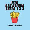 MTG Batatinha Frita 1 2 3 x Round 6 (feat. Dj Petter) - Mc Siena&Dj Petter