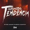 Automotivo Tendência (Explicit) - Mc Talibã&MC Negritin&CACAU CHUU&DJ Saulo do Cf