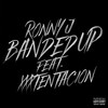 Banded Up - Ronny J&XXXTentacion
