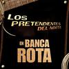En Banca Rota - Los Pretendientes del Norte