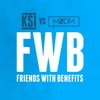 Friends With Benefits (KSI vs MNDM) - KSI&MNDM