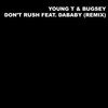 Don't Rush (Explicit) - Young T & Bugsey&DaBaby