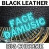 Black Leather Big Chrome (Explicit) - Face DaMusic