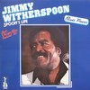 Did You Ever - Jimmy Witherspoon&George Smith&Johnny Dollar&Sammy Lawhorn&Nick Charles&Roosevelt 