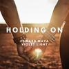 Holding On (Extended) - Edward Maya&Violet Light
