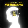 99PROBLEMS! (feat. Luh Chaddy & Xander Hill) (Explicit) - Southernmost Gravy&Luh Chaddy&8percent&Xander Hill&berry