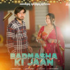 Badmasha Ki Jaan - Abhishek Sikheda&Varun Agarwal&Harendra Nagar