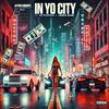 IN YO CITY (feat. Verde Babii) (Explicit) - EZ FLockin&Verde Babii