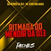 RITMADA DO MENOR DA 013 (Explicit) - DJ MENOR DA 013&MC Zudo Boladão